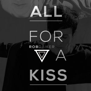 Rob Daiker All For A Kiss